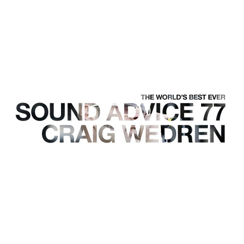 SoundAdvice77_Craig-Wedren
