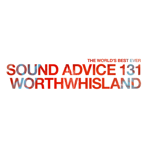Sound Advice 131: Worthwhisland
