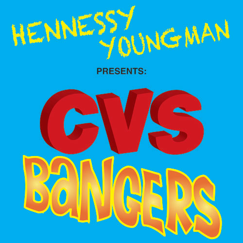 cvs-bangers-hennessy-youngman